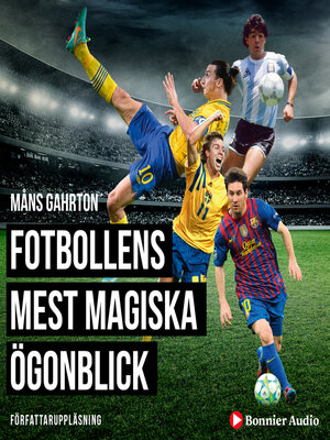 cover image of Fotbollens mest magiska ögonblick med klassiska radioreferat